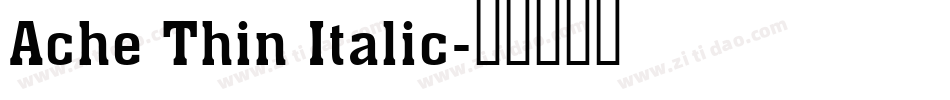 Ache Thin Italic字体转换
